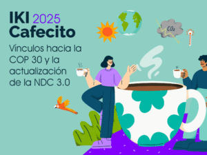 Memoria IKI Cafecito: Vínculos hacia la COP 30 y la actualización de la NDC 3.0